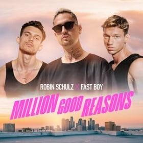 ROBIN SCHULZ X FAST BOY - MILLION GOOD REASONS